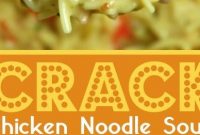 Crack Chicken Noodle Soup - Appetizers