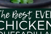 Best Chicken Quesadilla Recipe - Mom's Recipe Healthy