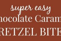 Easy Chocolate Caramel Pretzel Bites