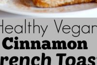 Healthy Vegan Cinnamon French Toast