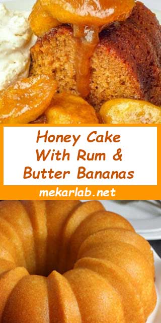 Honey Cake With Rum & Butter Bananas