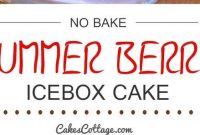 No Bake Summer Berry Icebox Cakes