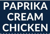 PAPRIKA CREAM CHICKEN - Mom's Recipe Healthy