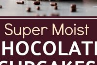 Super Moist Chocolate Cupcakes - Healthy Living and Lifestyle