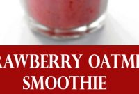 Strawberry Oatmeal Smoothie Recipe {+video}
