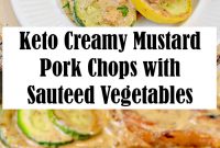 Keto Creamy Mustard Pork Chops with Sauteed Vegetables