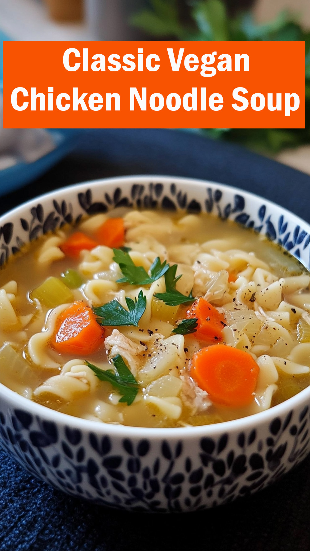 Classic Vegan Chicken Noodle Soup Recipe