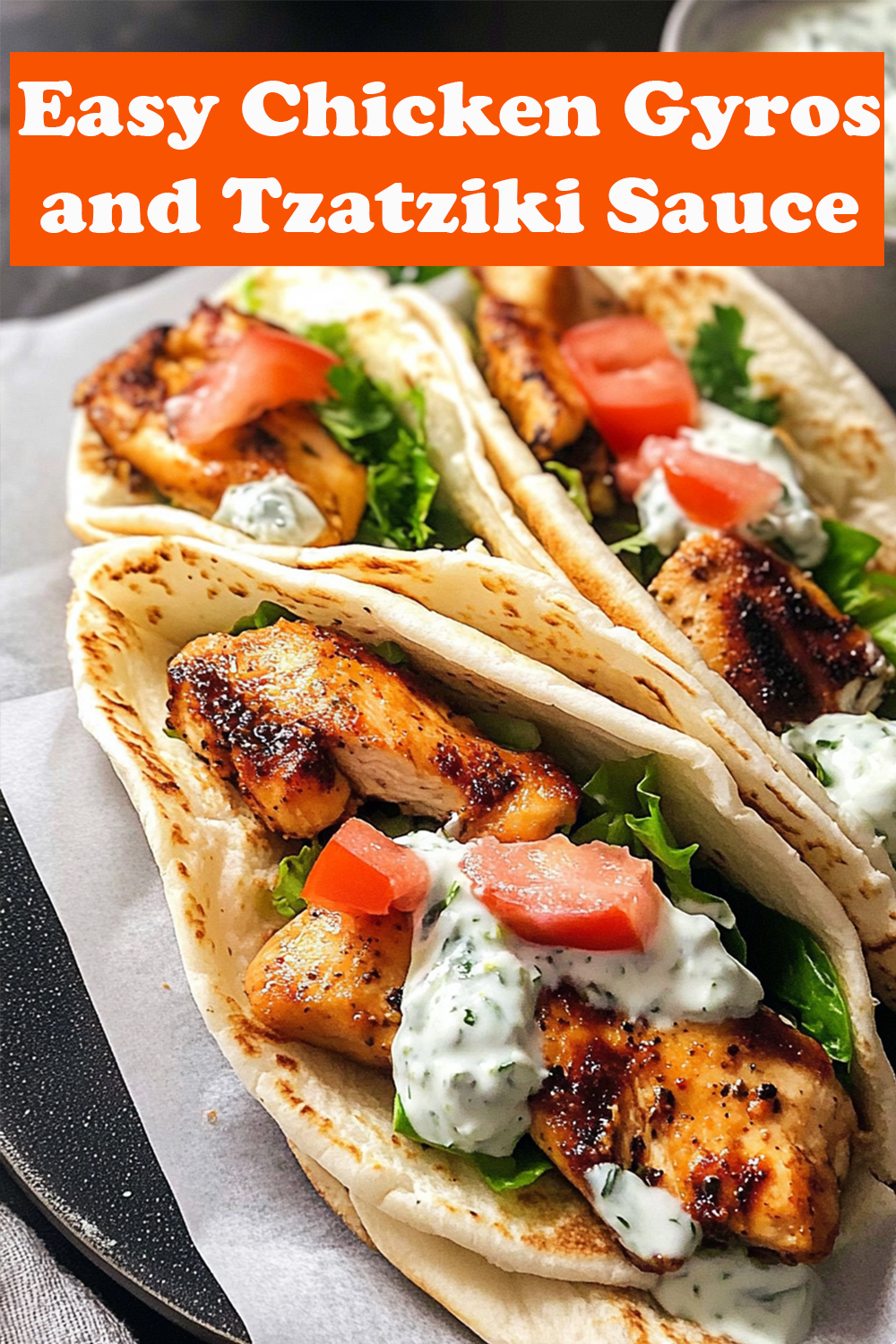 Easy Chicken Gyros and Tzatziki Sauce