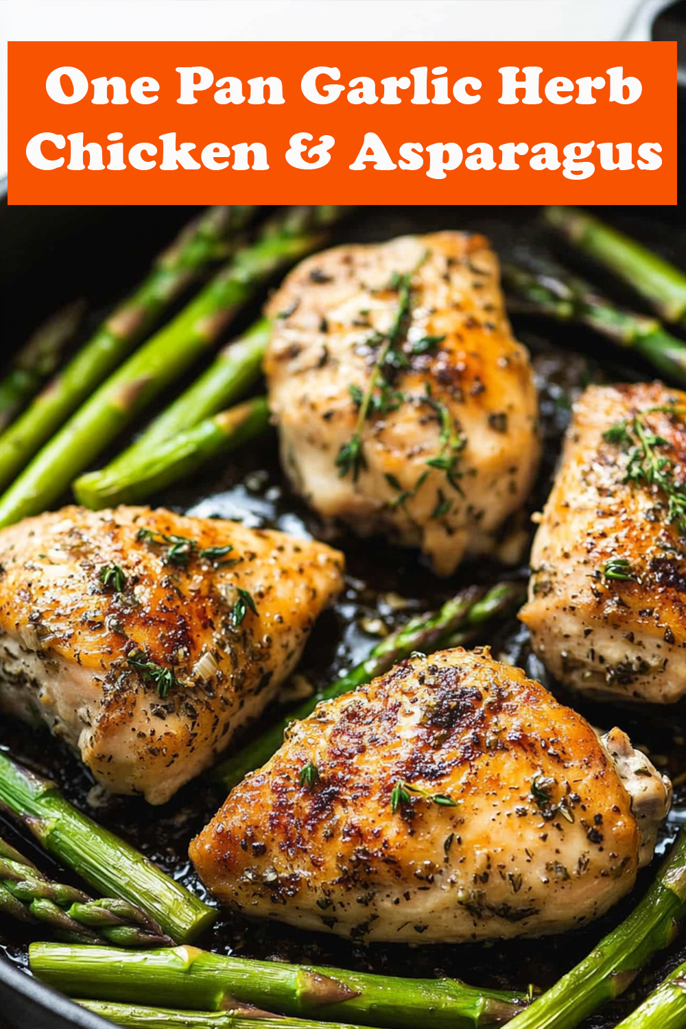 One Pan Garlic Herb Chicken and Asparagus